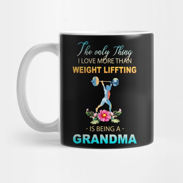 The Ony Thing I Love More Than Weight Liffting Is Being A Grandma by Thai Quang